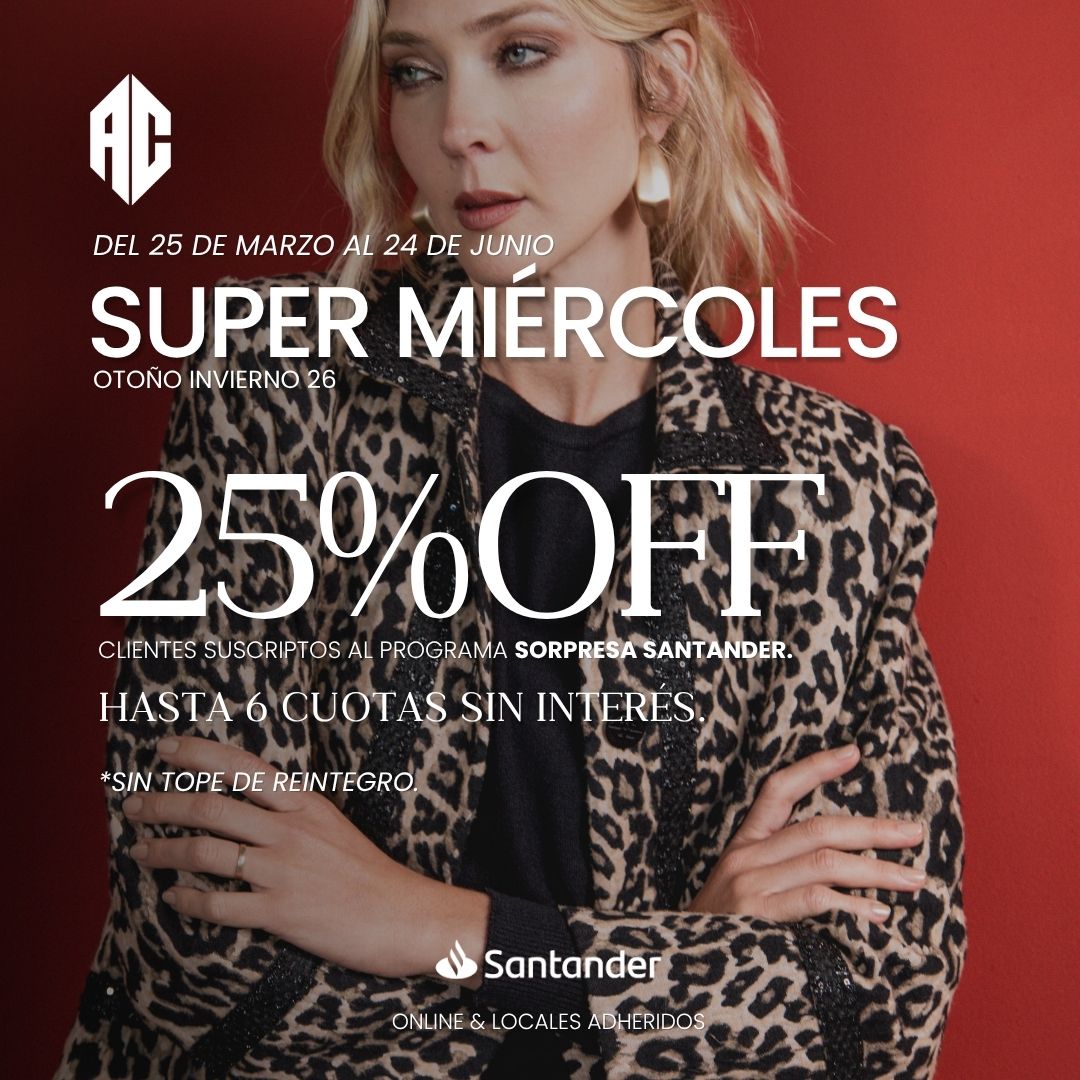 SUPERMIÉRCOLES SANTANDER 25 % OFF + 6 CUOTAS